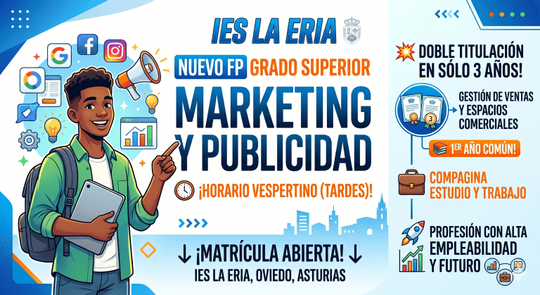 🚀 ¡Nueva FP de Grado Superior en Marketing y Publicidad por las tardes en el IES La Eria!