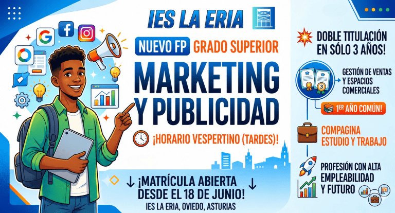 🚀 ¡Nueva FP de Grado Superior en Marketing y Publicidad por las tardes en el IES La Eria!